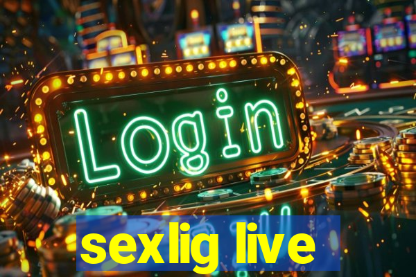 sexlig live